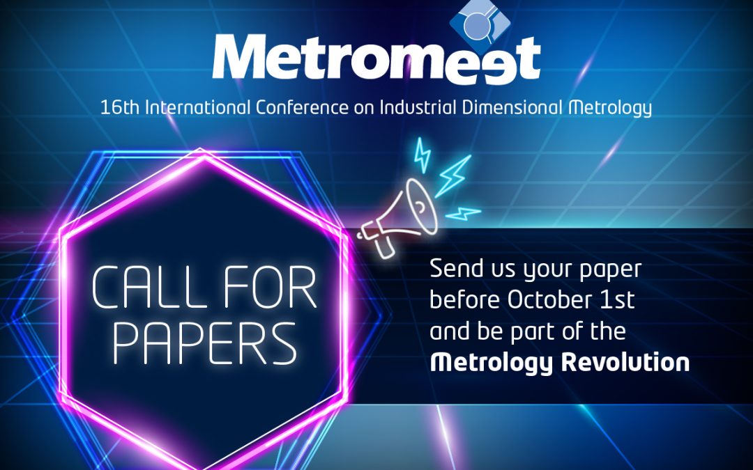 Metromeet opens its call for papers and seeks for possible speakers for the 16th edition of the International Conference on Industrial Metrology